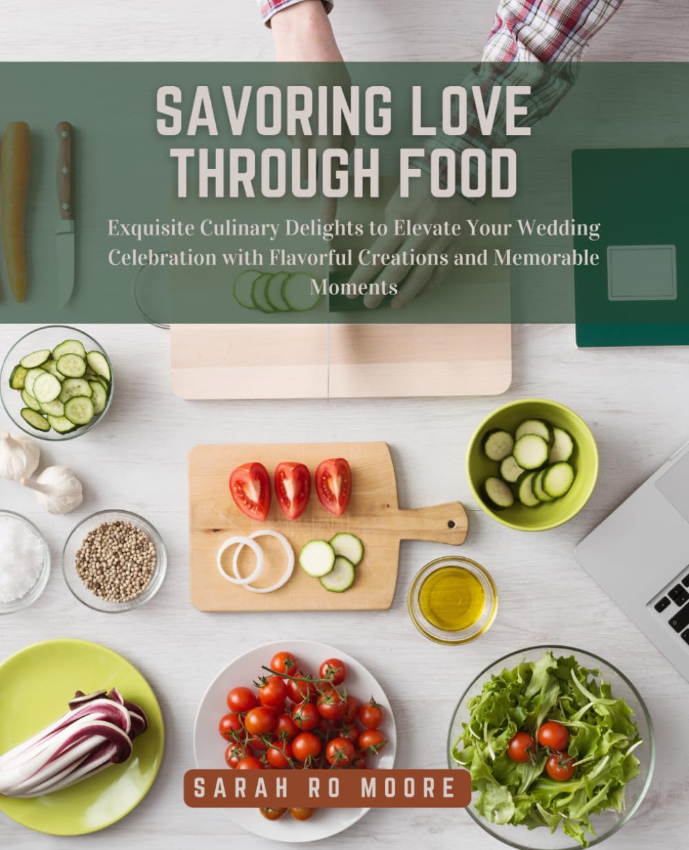 Savoring Love Through Food: Exquisite Culinary Delights to Elevate Your Wedding Celebration with Flavorful Creations and Memorable Moments