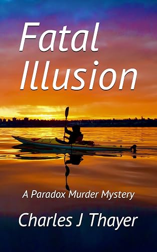 Fatal Illusion: A Paradox Murder Mystery