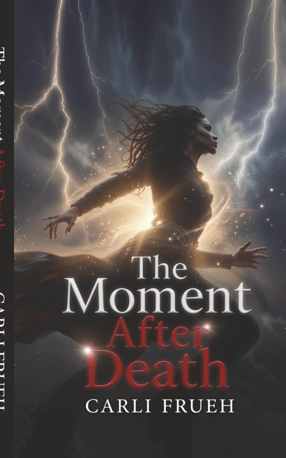 The Moment After Death: Death Was Never The End (The Afterlife Codex)