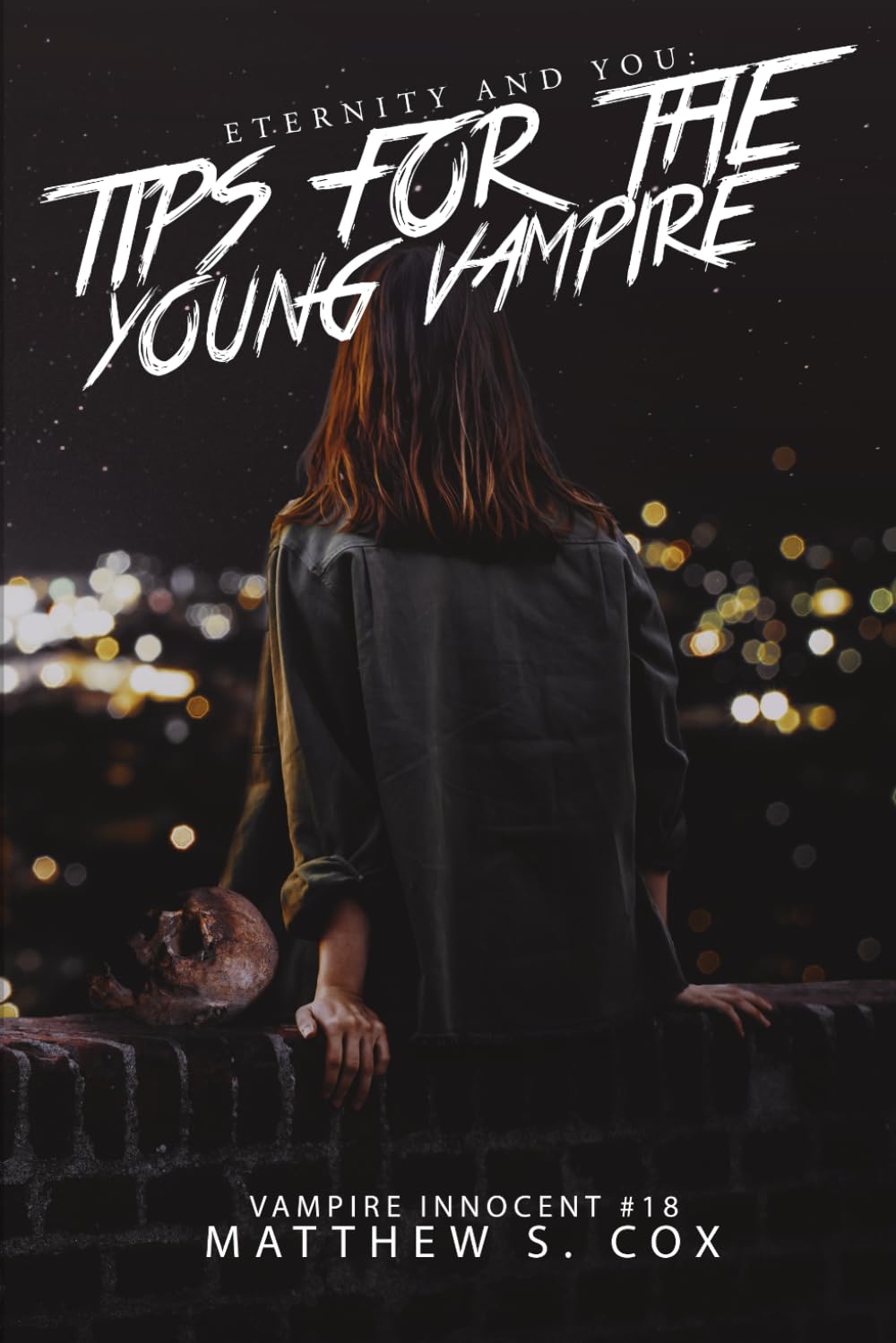 Eternity and You: Tips for the Young Vampire: 18 (Vampire Innocent)