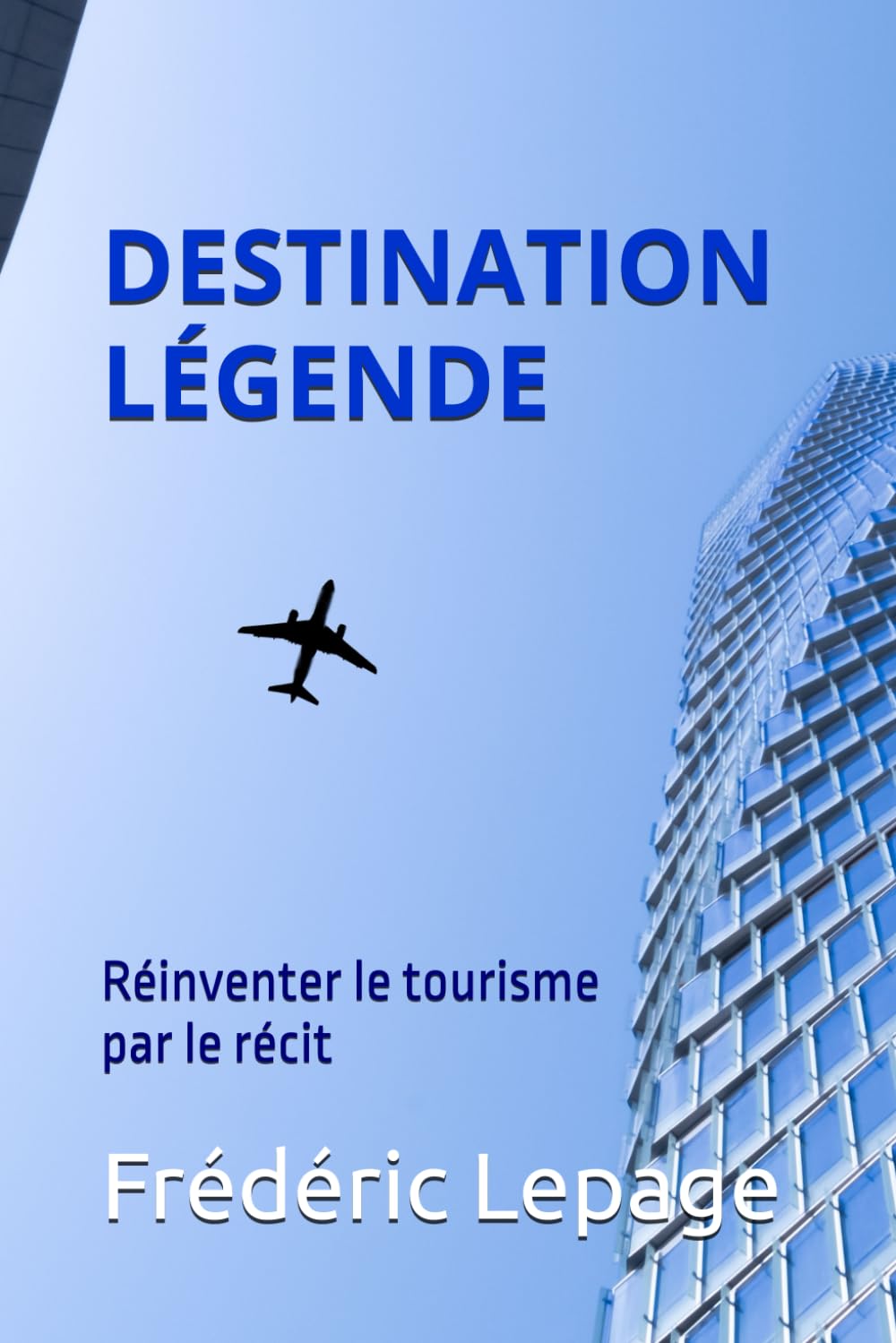 Destination légende: Réinventer le tourisme par le récit