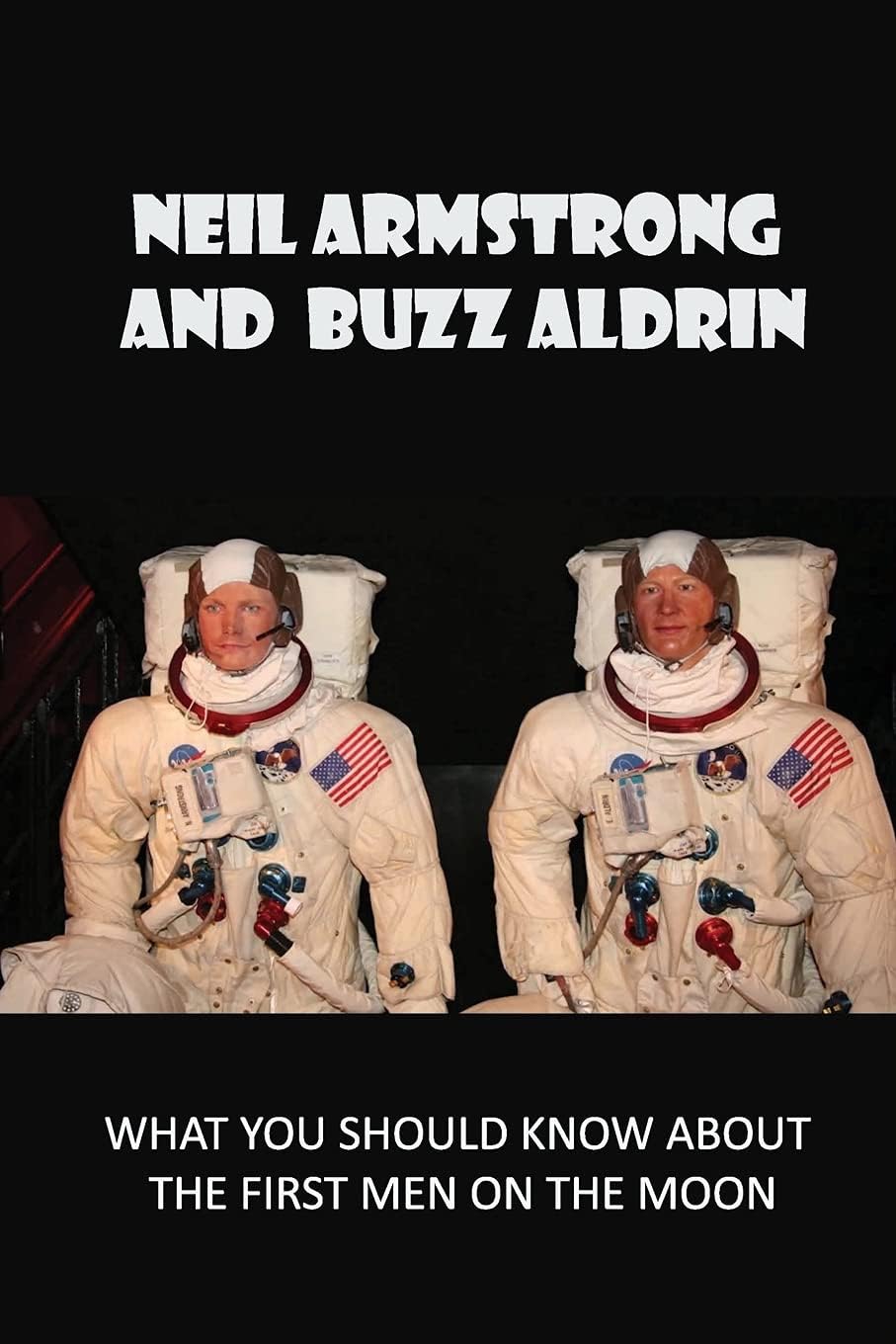 Neil Armstrong And Buzz Aldrin: What You Should Know About The First Men On The Moon: Are Neil Armstrong And Buzz Aldrin Still Alive
