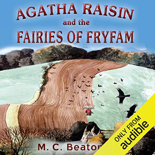 Agatha Raisin and the Fairies of Fryfam Agatha Raisin, Book 10