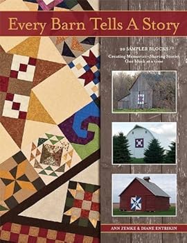 Paperback Every Barn Tells a Story: 20 Sampler Blocks: Creating Memories and Sharing Stories -- One Block At a Book