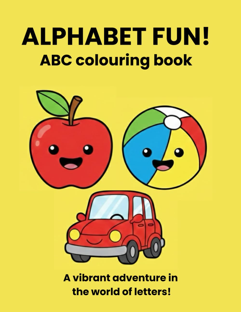 ALPHABET FUN!: ABC colouring book for Toddlers and preschoolers: 30 simple activity pages for kids ages 2-6
