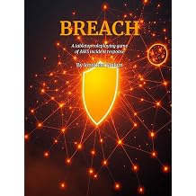 BREACH Building Resilience through Exercised Attack and Containment Handling The AWS Incident Response Table Top Roleplaying Game
