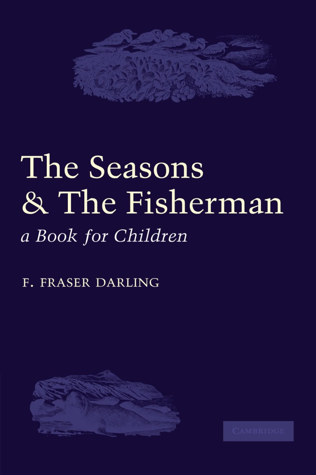 The Seasons and the Fisherman by F. Fraser Darling (Paperback Book)