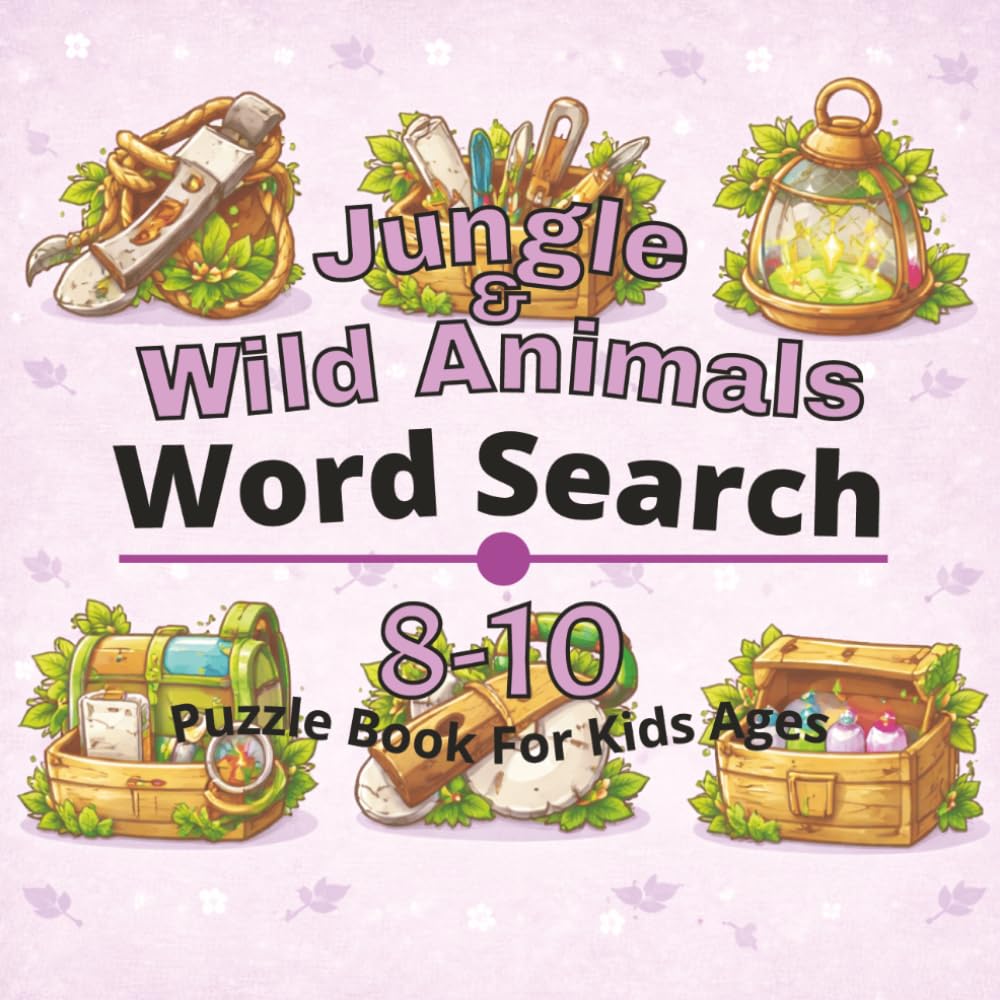 Jungle & Wild Animals Puzzle Book for Kids Ages 8-10: 80+ fun and engaging word search puzzles for learning focus, problem solving, critical thinking, ... Word Search Puzzles for Kids Ages 4-12)
