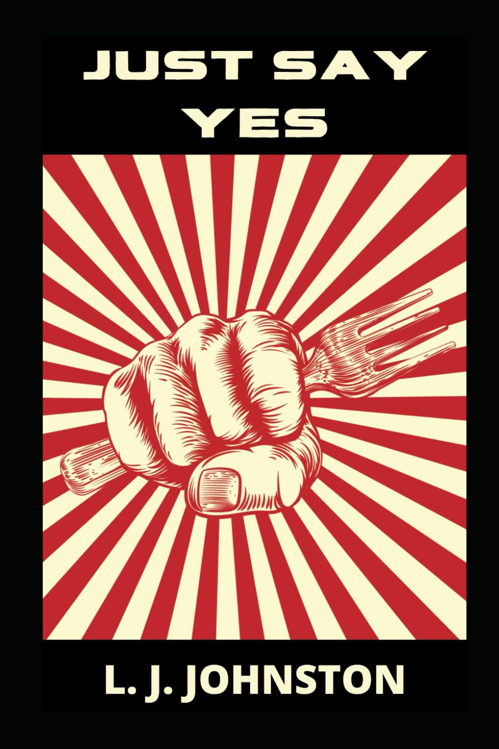 Just Say Yes: Book One, The Centé Conspiracy Trilogy