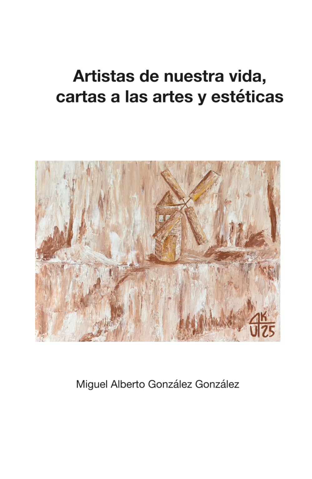 Artistas de nuestra vida, cartas a las artes y estéticas