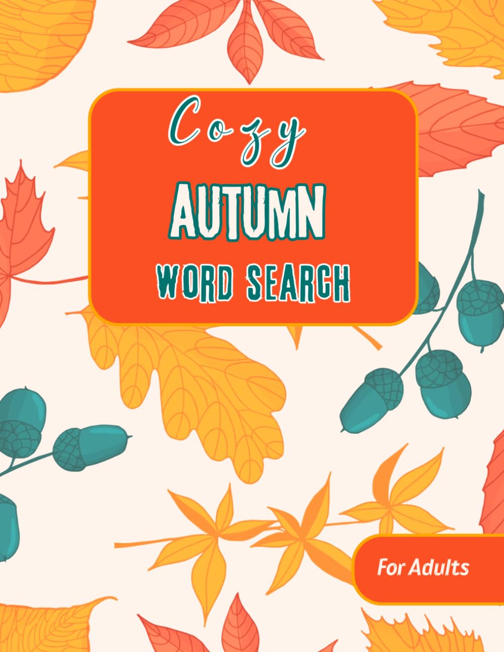 Cozy Autumn Word Search for Adults: Large Print Word Puzzles for Peaceful Evenings