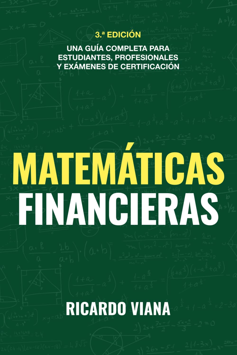 Matemáticas financieras: Una guía completa para estudiantes, profesionales y exámenes de certificación