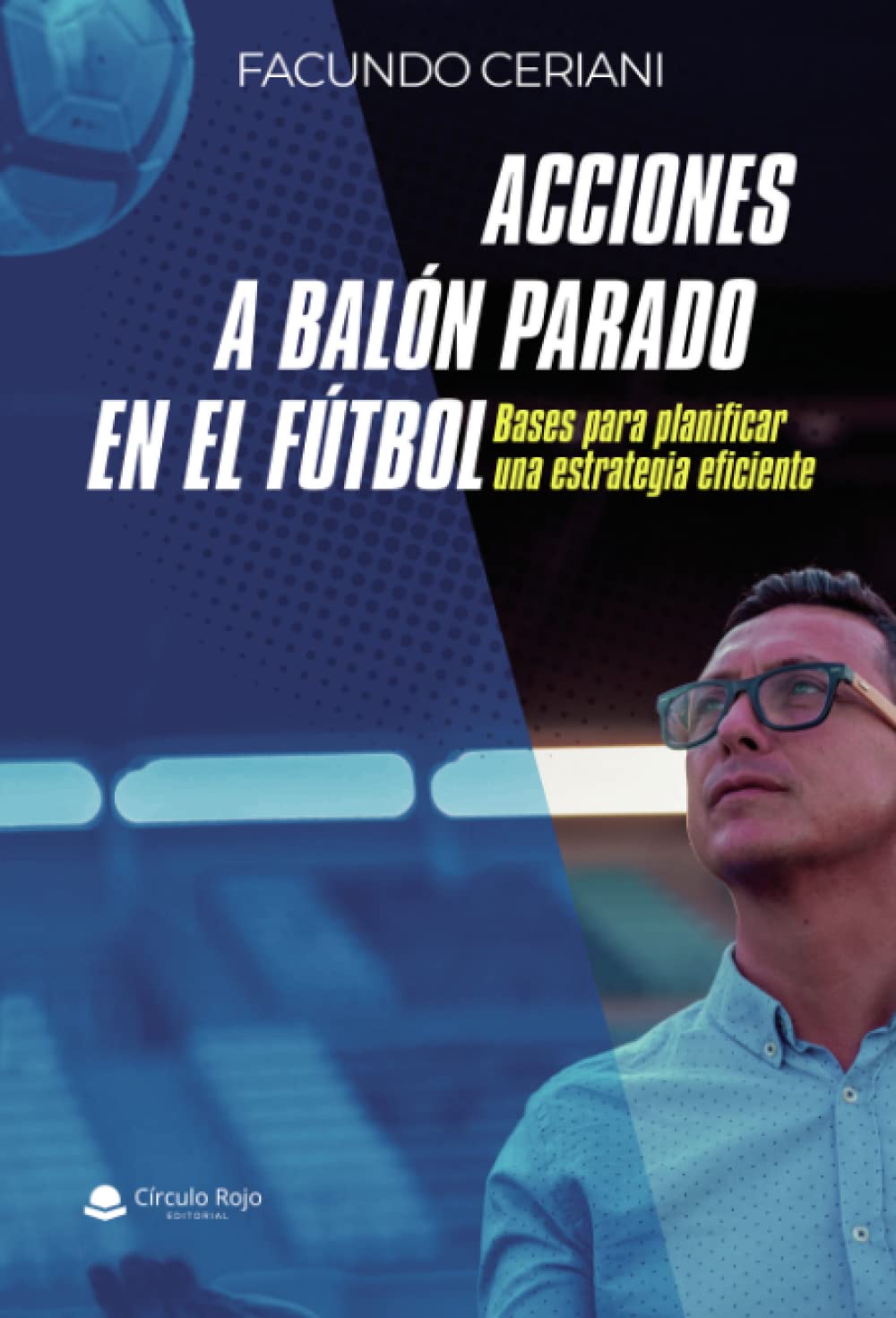 Acciones a balón parado en el fútbol: Bases para planificar una estrategia eficiente