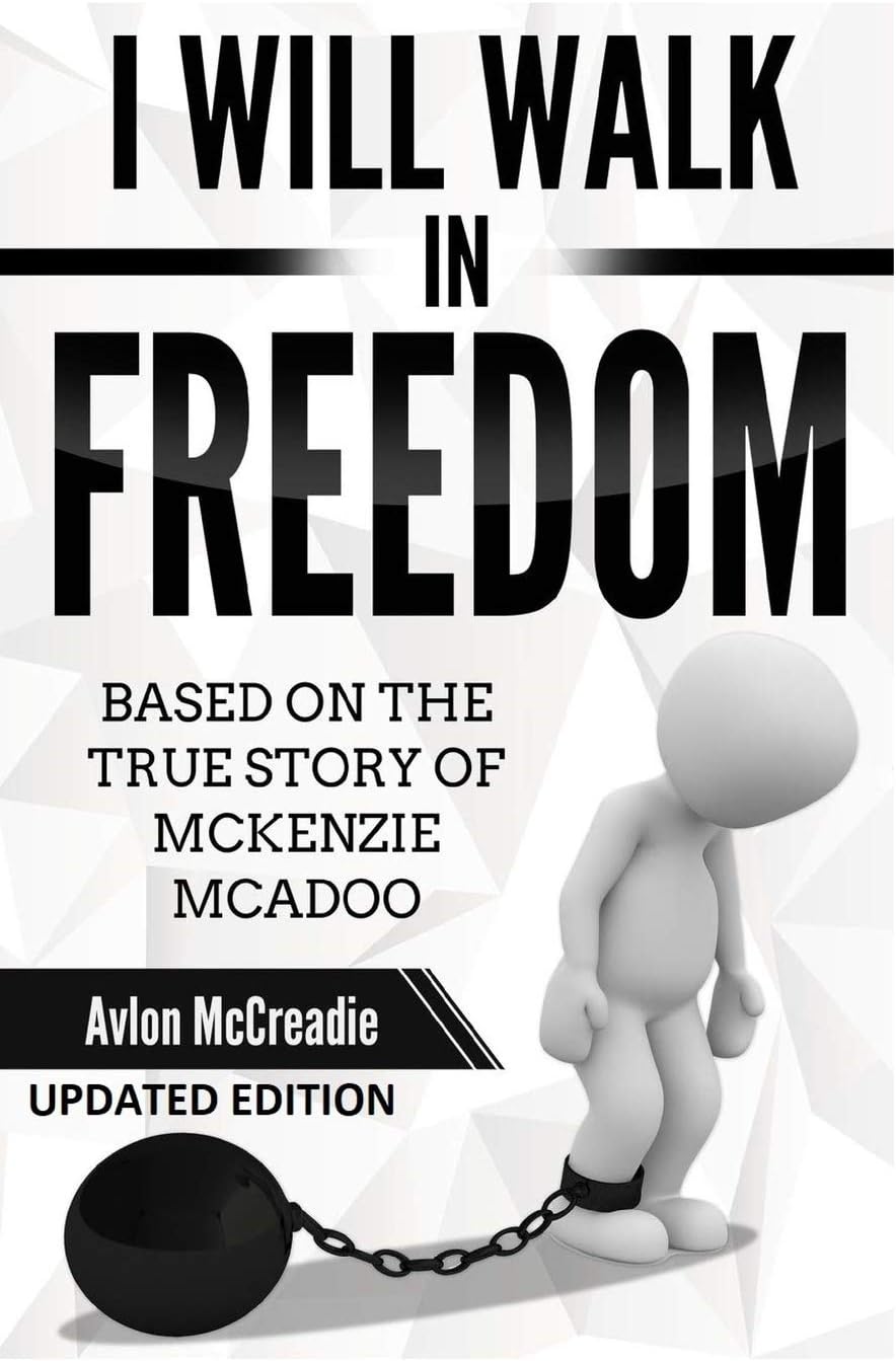 I will walk in Freedom: Based on the true story of McKenzie McAdoo Updated Edition