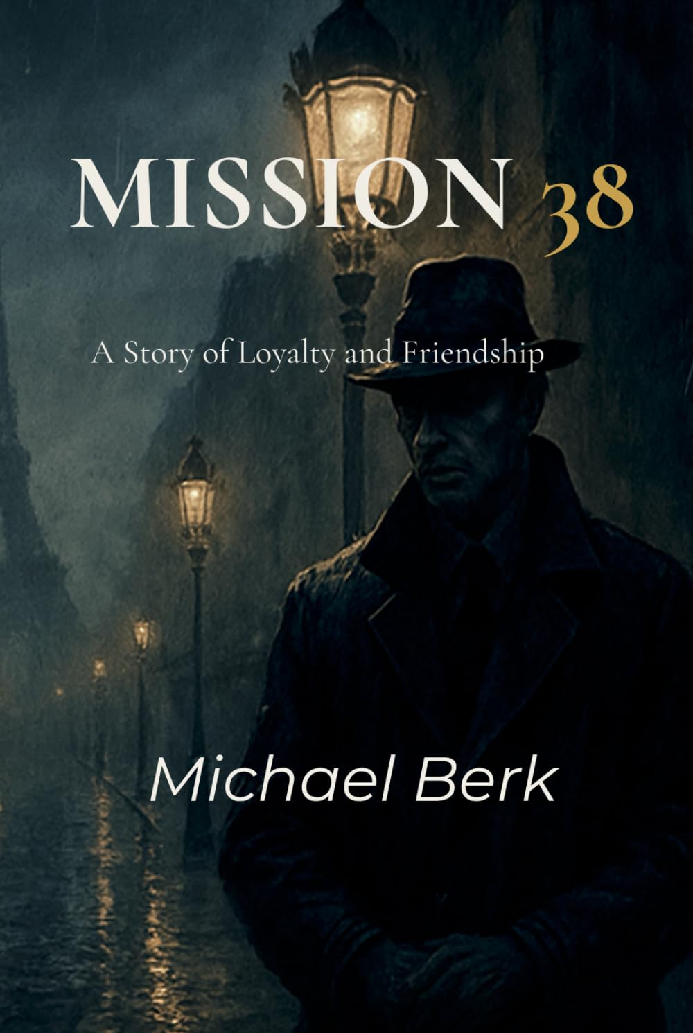 Mission 38: A Story of Loyalty and Friendship (Jack Monroe)