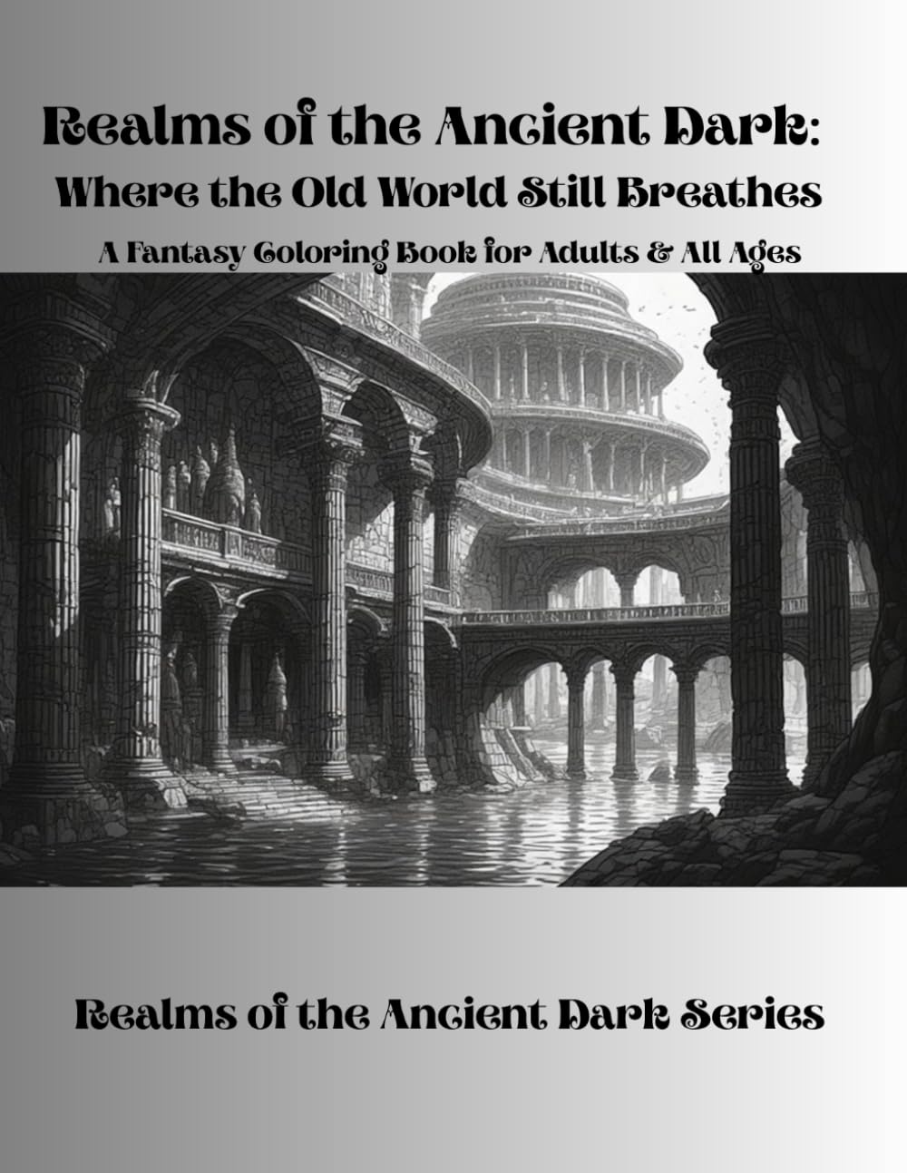 Realms of the Ancient Dark: Where the Old World Still Breathes: The Realms of the Ancient Dark Series: 7