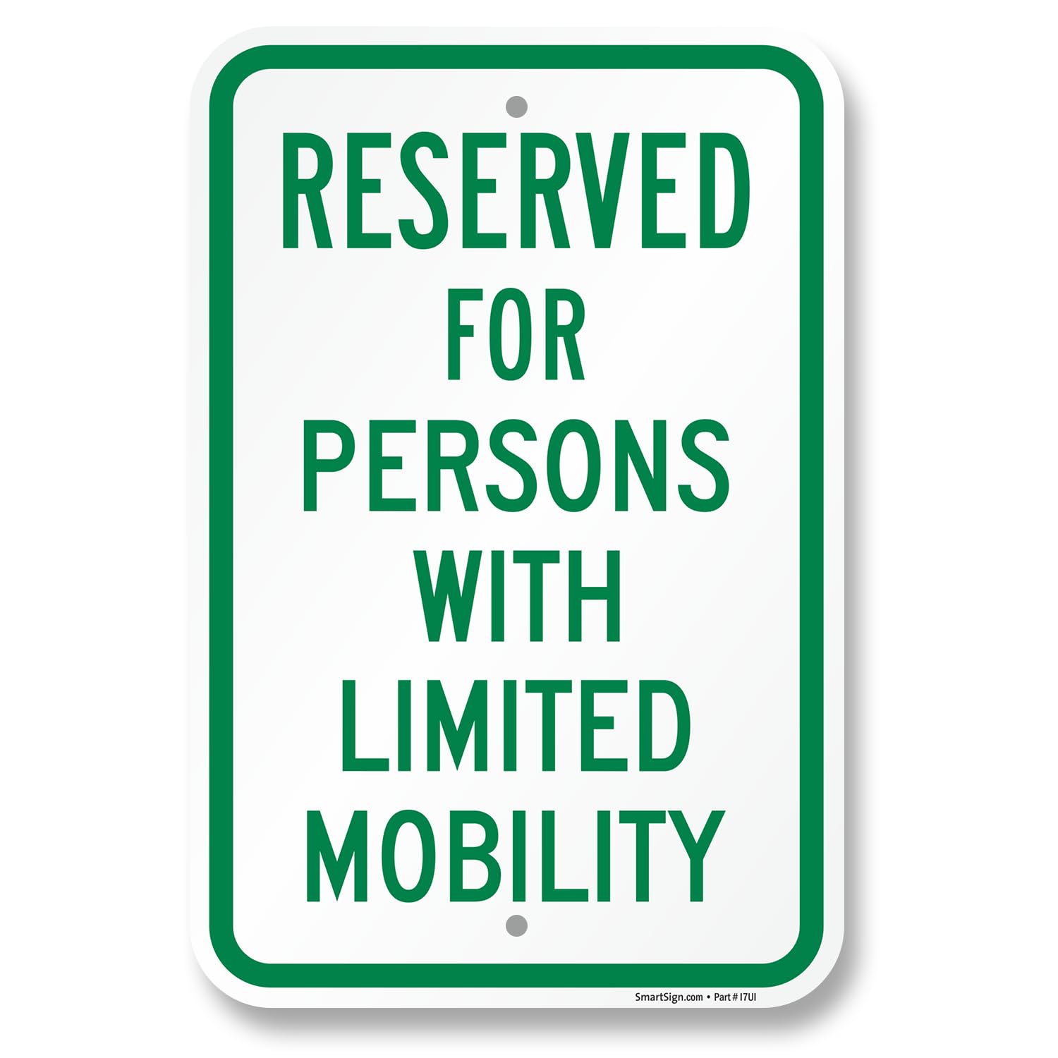 SmartSign Señal de estacionamiento reservado para personas con movilidad limitada, compuesto de aluminio de 120 mil (ACM), material reflectante de grado ingeniero, verde/blanco, fabricado en Estados