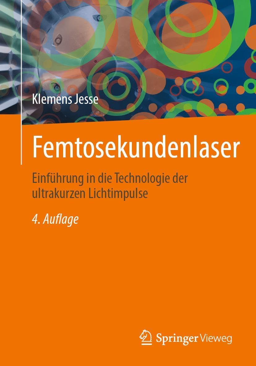 Femtosekundenlaser: Einführung in die Technologie der ultrakurzen Lichtimpulse