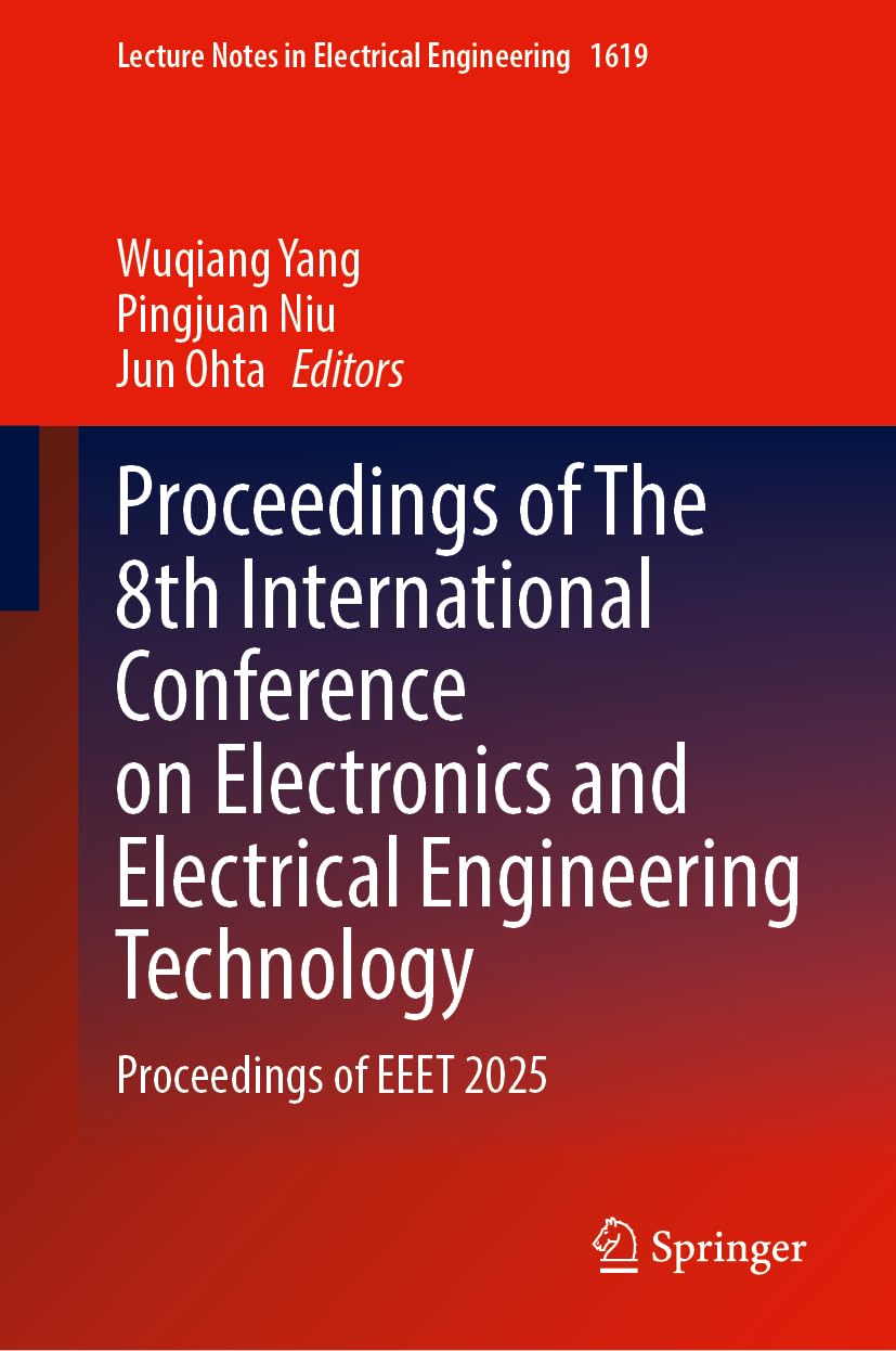 Proceedings of The 8th International Conference on Electronics and Electrical Engineering Technology: Proceedings of EEET 2025 (Lecture Notes in Electrical Engineering, 1619)