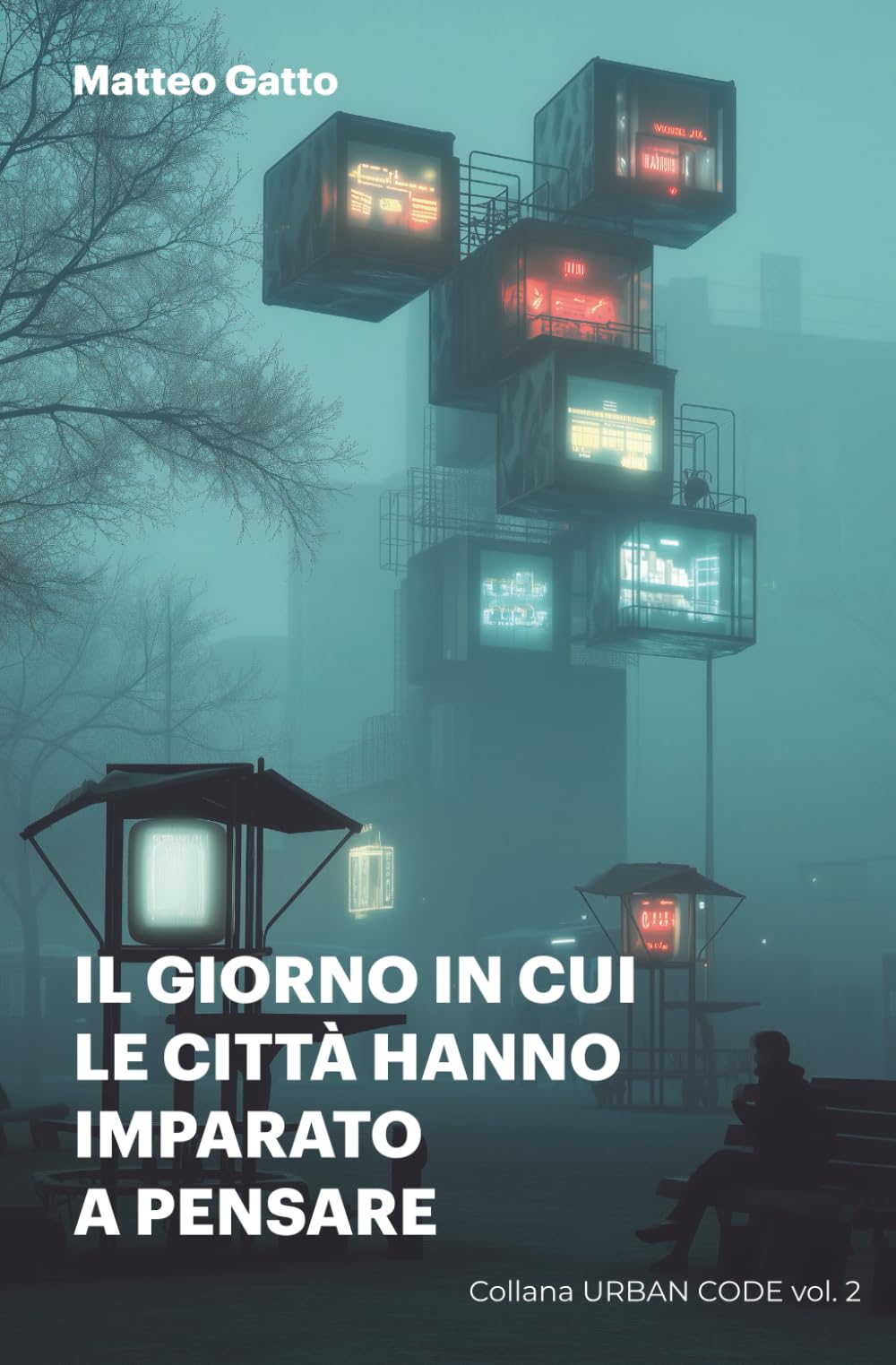 Il giorno in cui le città hanno cominciato a pensare: Un saggio visionario su città e intelligenza artificiale