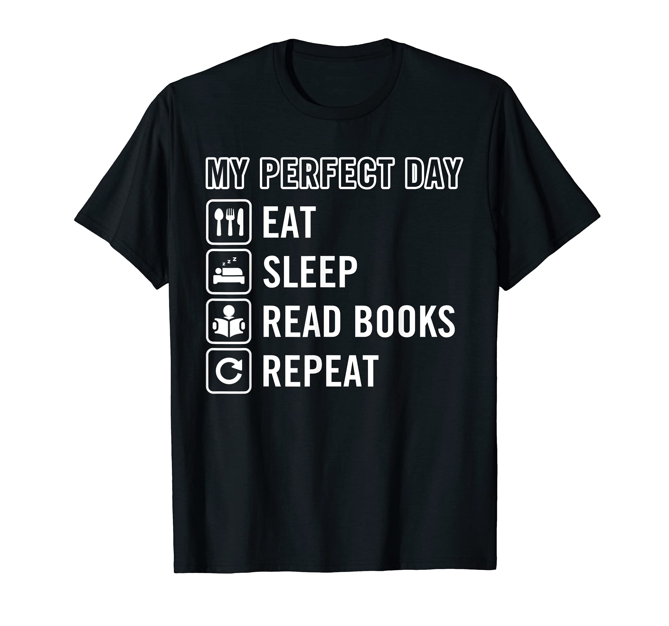 My Perfect Day Eat Sleep Read Books Repeat Funny Reader T-Shirt
