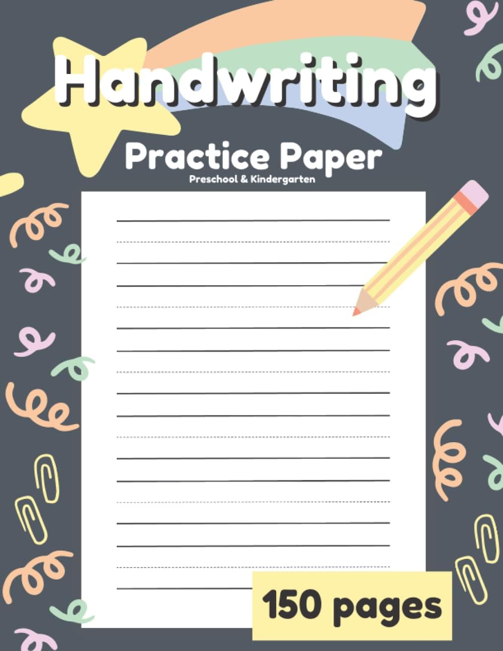 Handwriting Practice Paper-150 Blank Pages: Preschool & Kindergarten