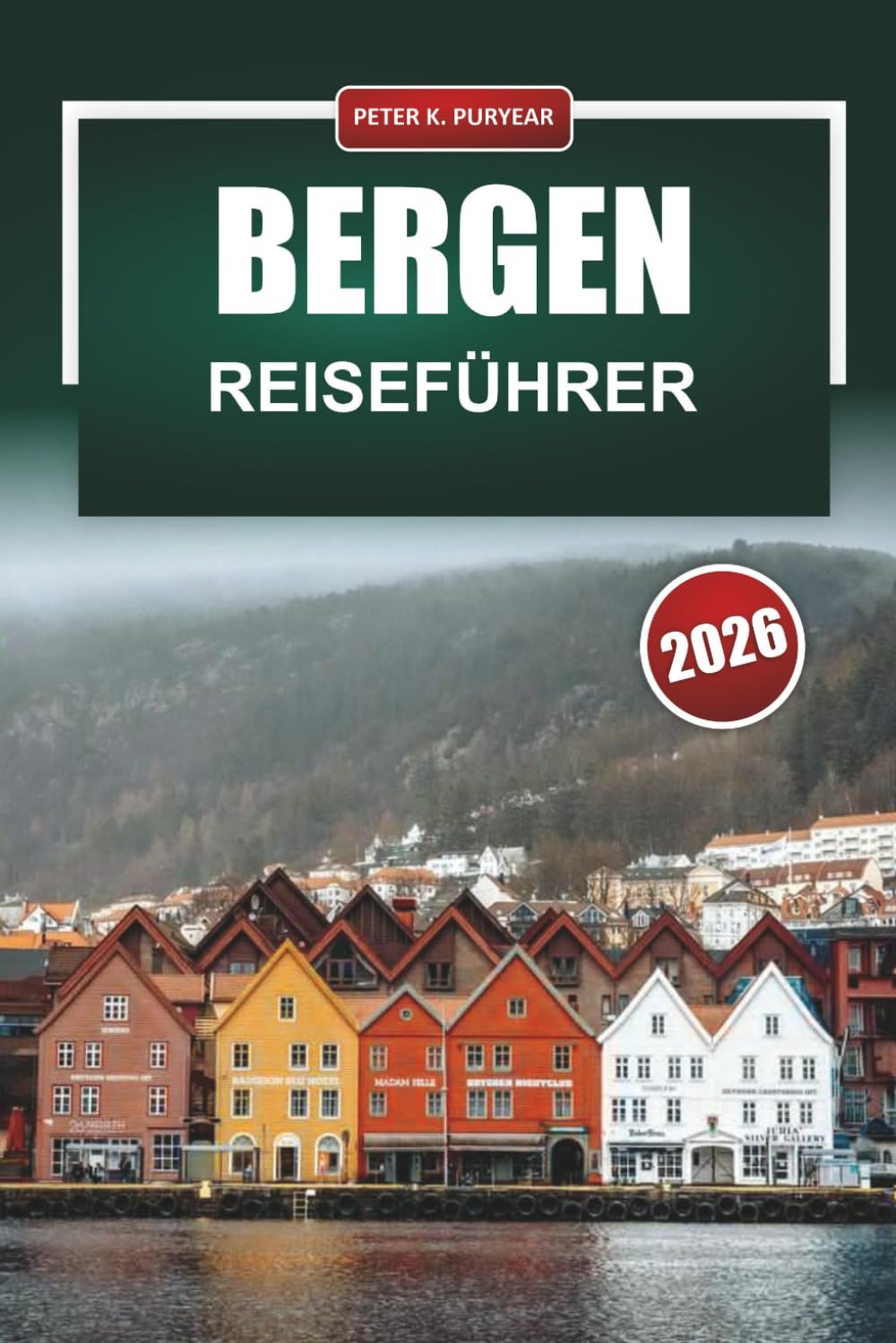 BERGEN Reiseführer 2026: Budgetübersichten, Fjord-Tagesausflüge und lokale Tipps für unabhängige Planer