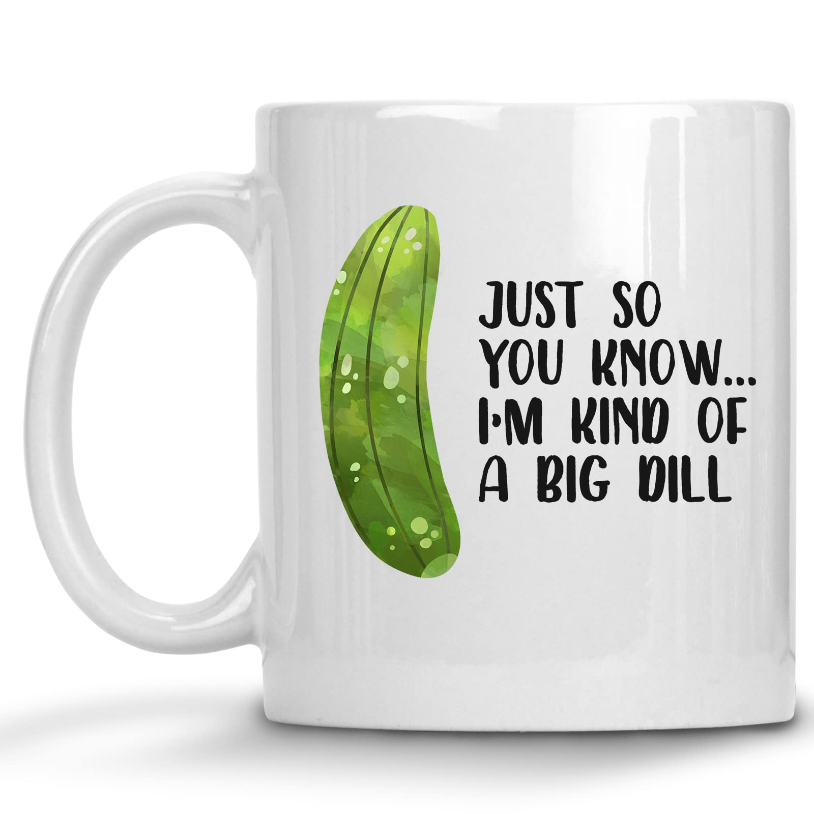 I'm kind of a Big Dill Pickle Funny Coffee Cup Mug Gift for Her or Him
