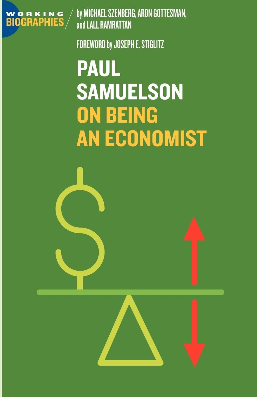 Paul A. Samuelson: On Being An Economist (Working Biographies)