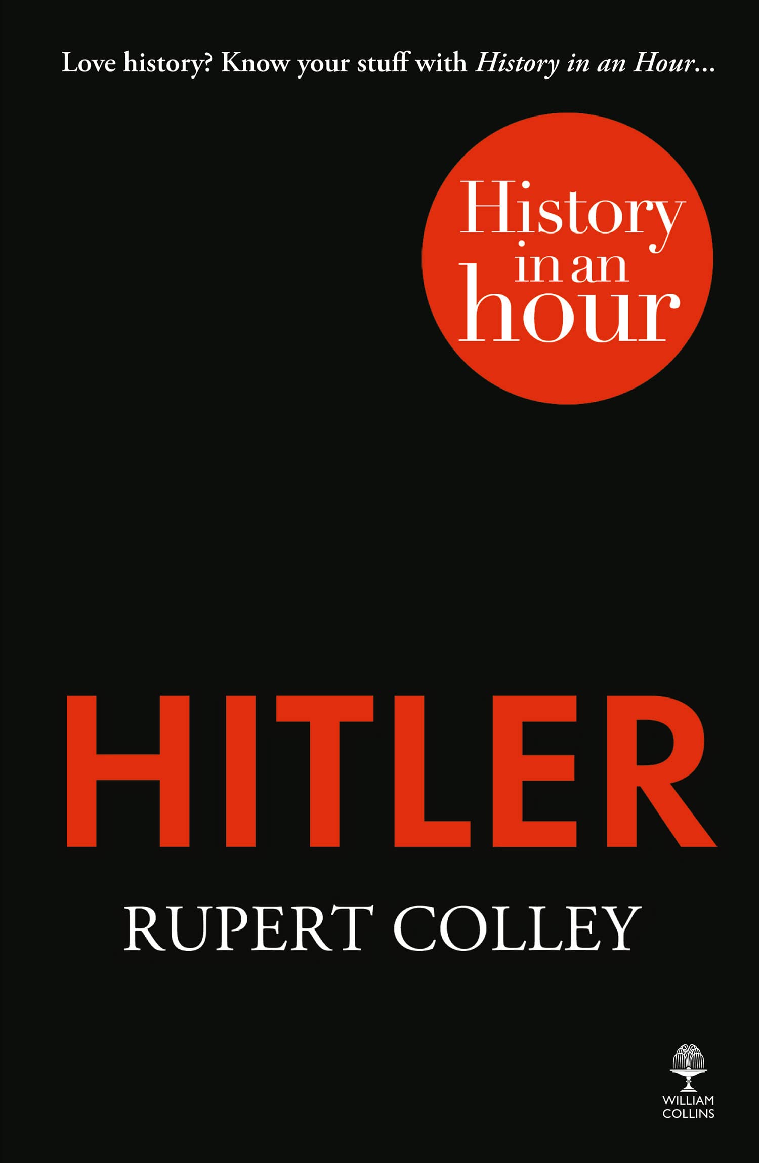 HITLER: HISTORY IN AN HOUR: A Quick Read History of Nazi Germany and WWII
