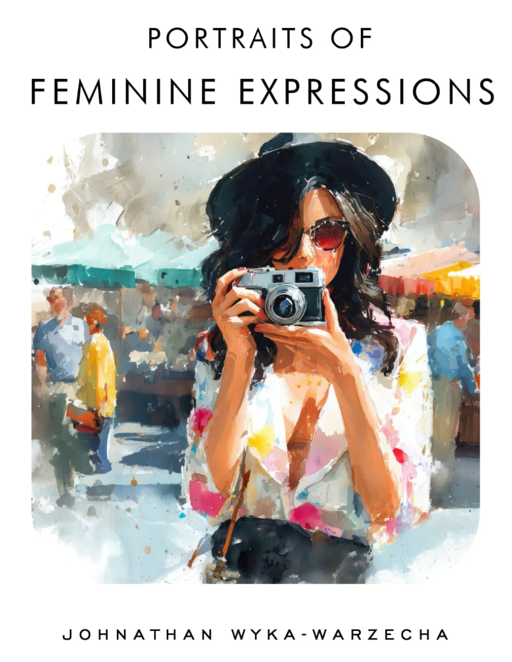 Portraits of Feminine Expressions: Coffee Table Book | Fine Art Collection of Women Across Artistic Mediums and Styles (Fashion and Artistic Style Coffee Table Book Series)