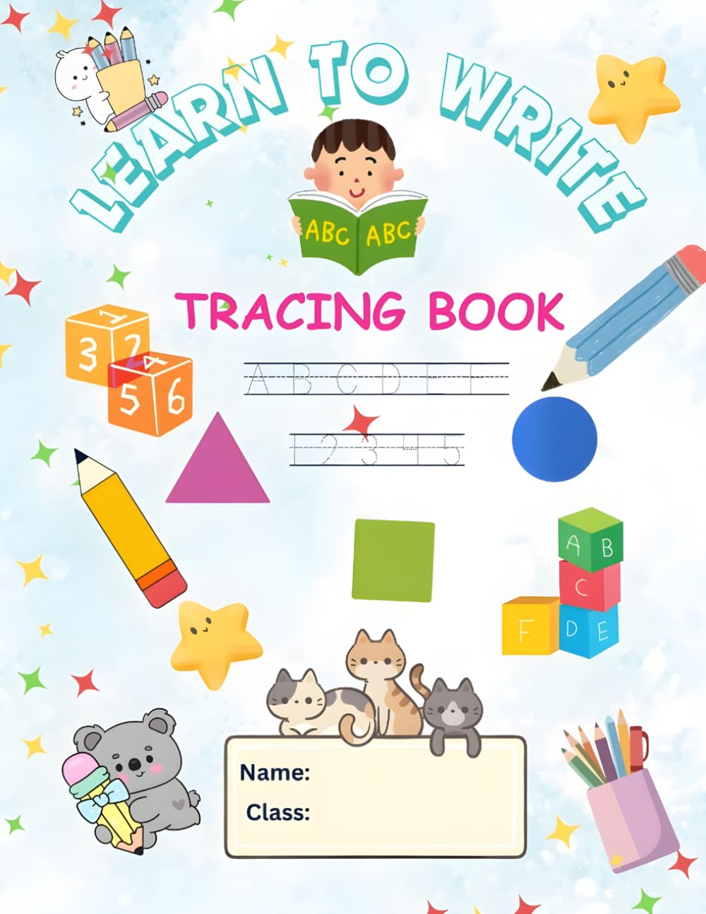 Learn To Write Tracing Book: Pre-Writing Skills Workbook for Toddlers , Fun with Alphabets, Shapes, Numbers, Colouring, and More