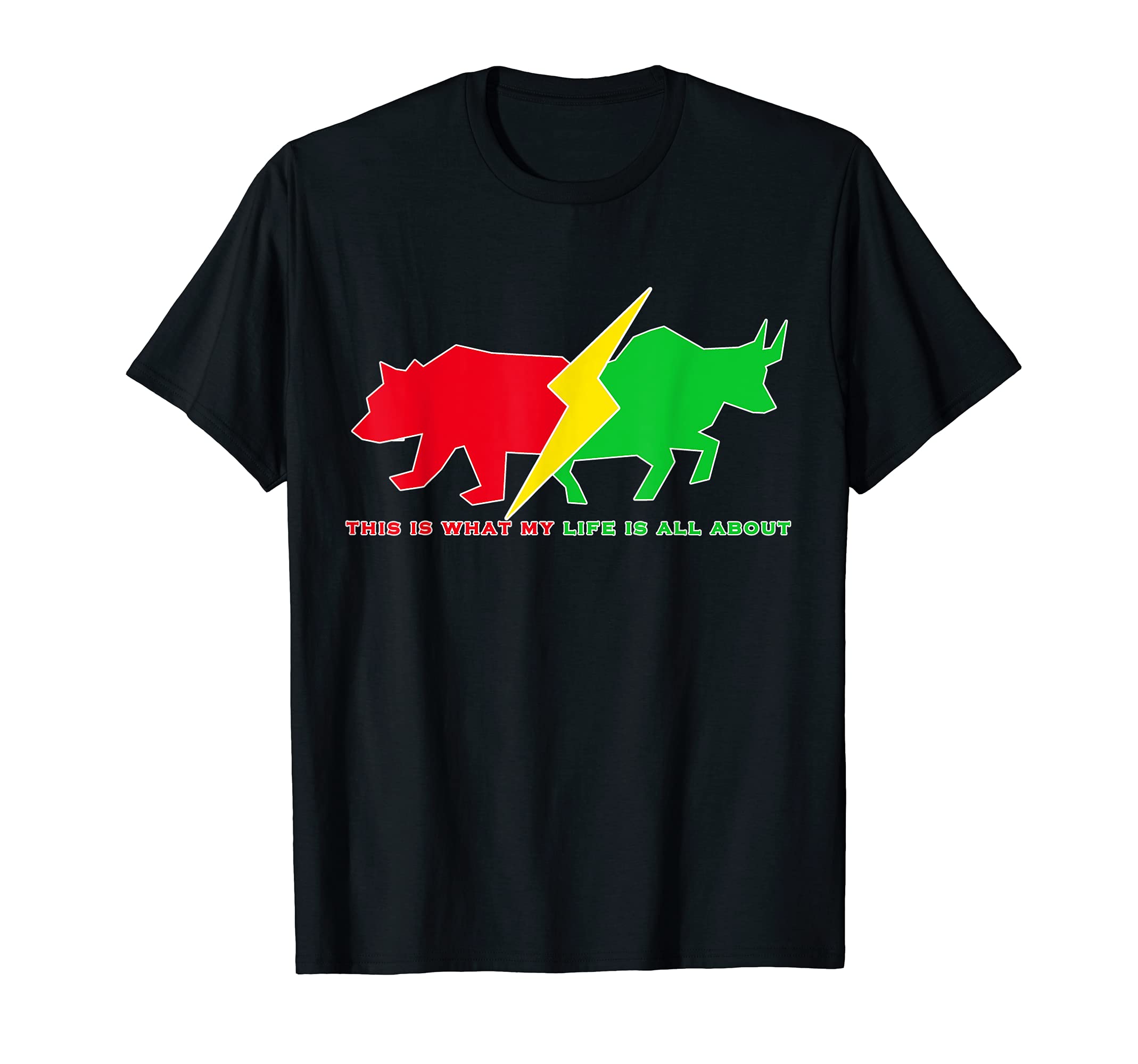 Bull and bear tradingThis is what my life is all about, Bull and bear trading T-Shirt