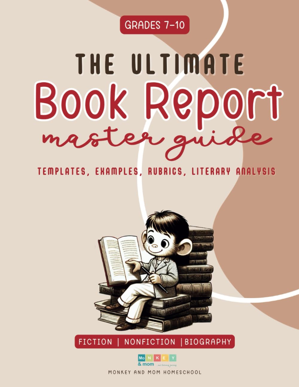 The Ultimate Book Report Template and Master Guide - Everything You Need To Know: High School | Grades 7-10 | Fiction and Nonfiction