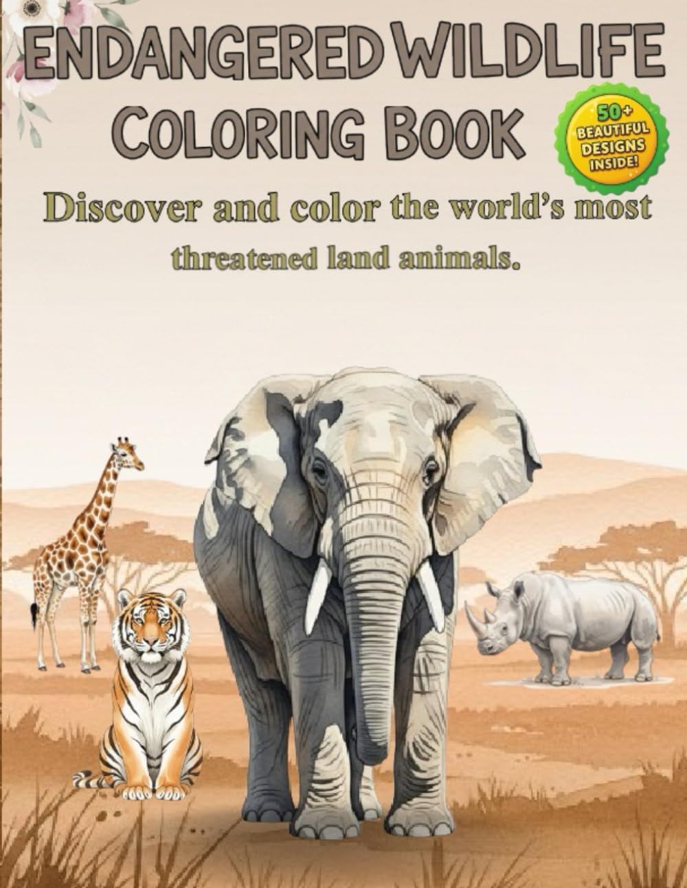 ENDAGERED WILDLIFE COLORING BOOK: Discover and color the world's most threatened land animals.