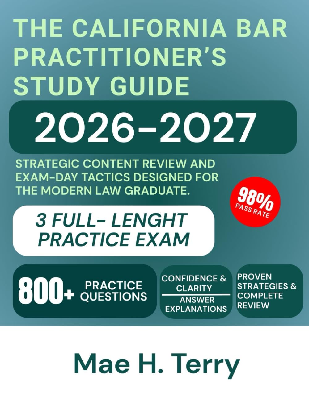 The California Bar Practitioner's Study Guide 2026-2027: Strategic Content Review and Exam-Day Tactics Designed for the Modern Law Graduate.