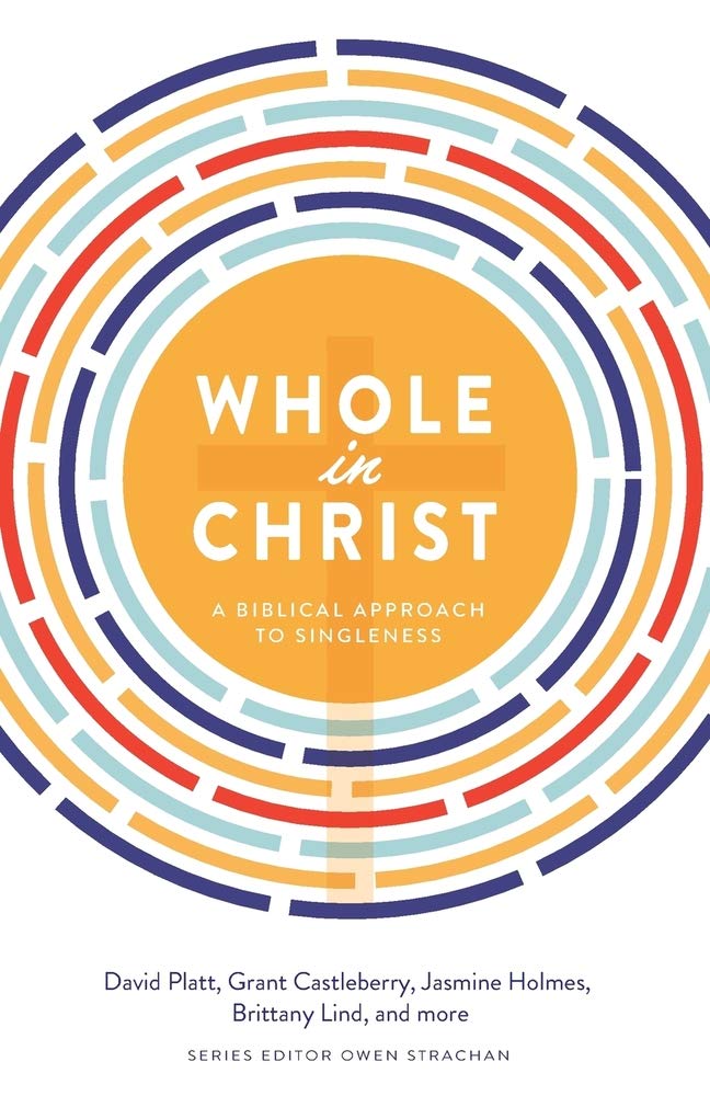 Whole in Christ: A Biblical Approach to Singleness