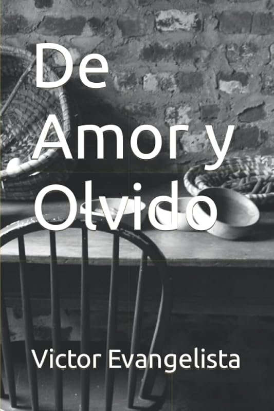 De Amor y Olvido (Spanish Edition)