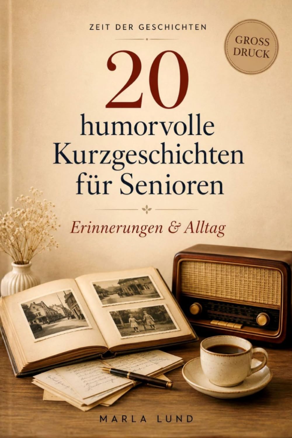 20 humorvolle Kurzgeschichten für Senioren: Erinnerungen aus einer anderen Zeit: Unterhaltsame Erzählungen über Kindheit, Schule und Alltag früher – Lesespaß im Großdruck