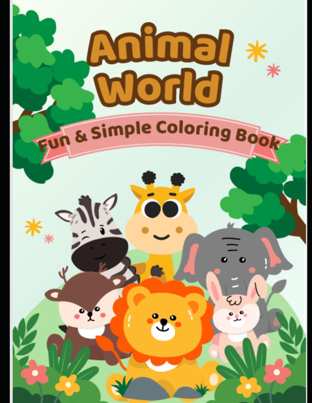 Animal World- Fun & Simple Coloring Book: Coloring Book for kids