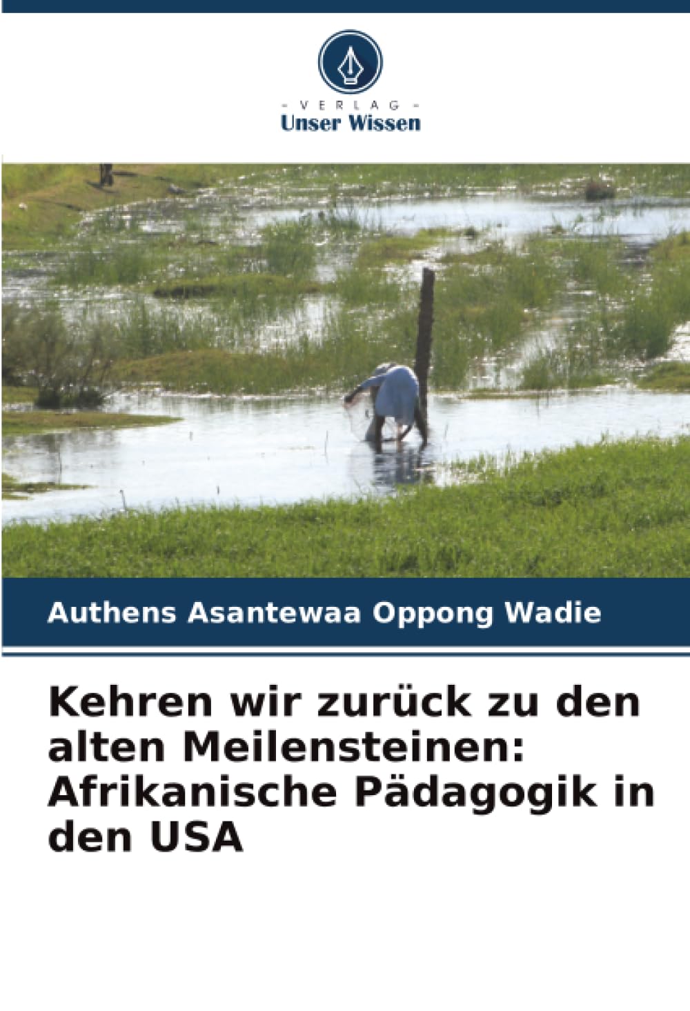 Kehren wir zurück zu den alten Meilensteinen: Afrikanische Pädagogik in den USA