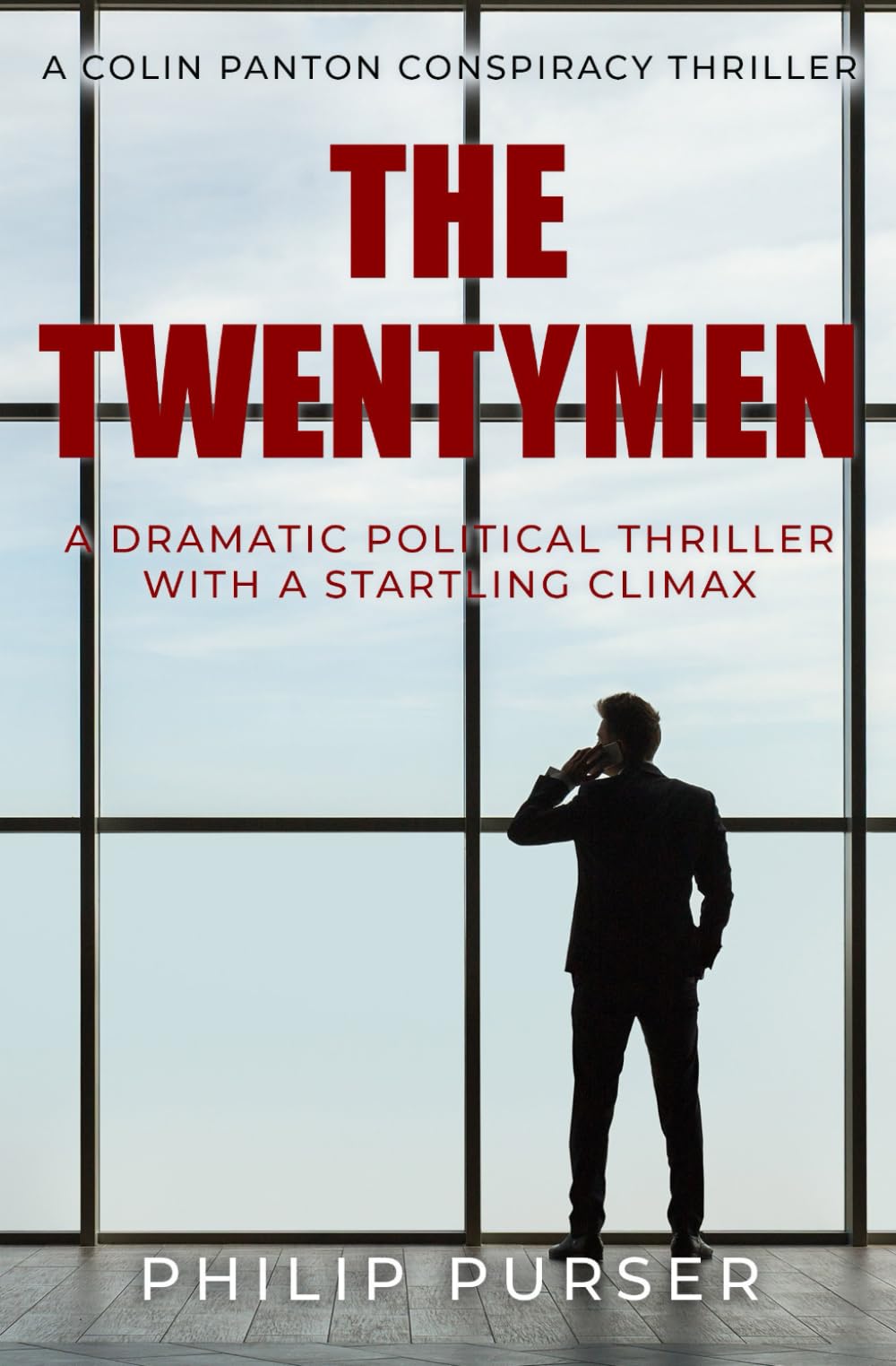 The Twentymen: A dramatic political thriller with a startling climax: 2 (Colin Panton Conspiracy Thrillers)