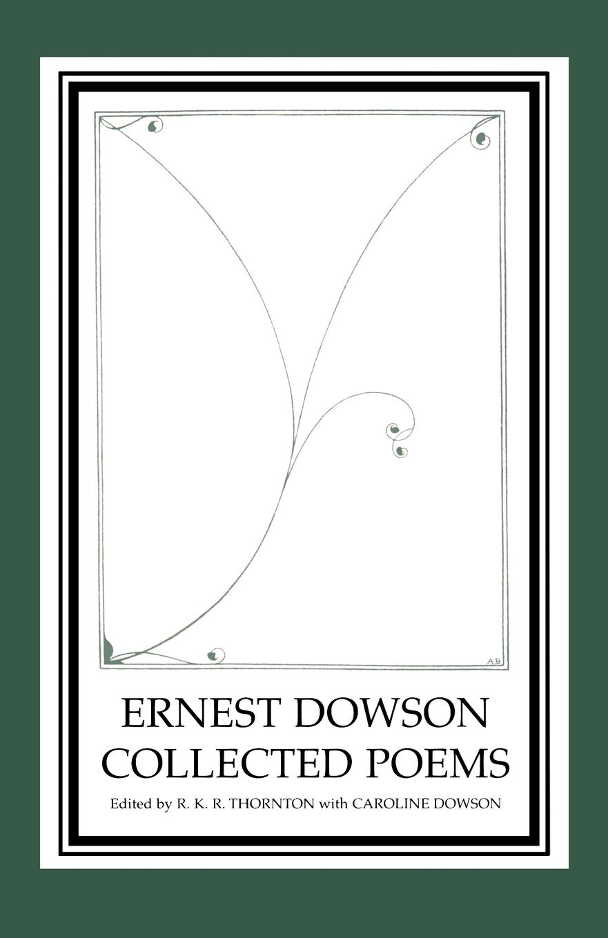 Ernest Dowson Collected Poems