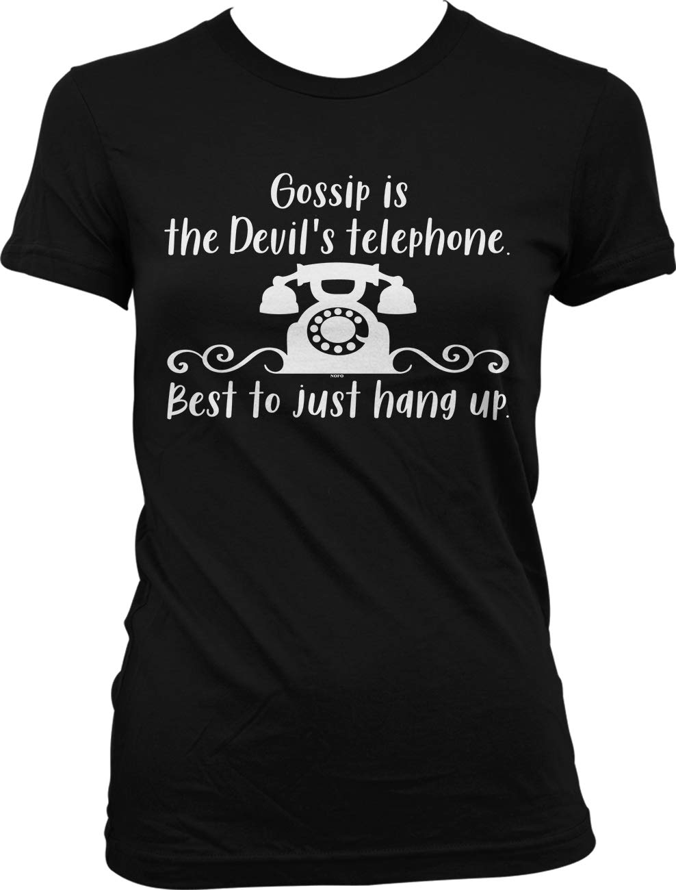 Hoodteez Gossip is The Devil's Telephone, Best to just Hang up Juniors T-Shirt