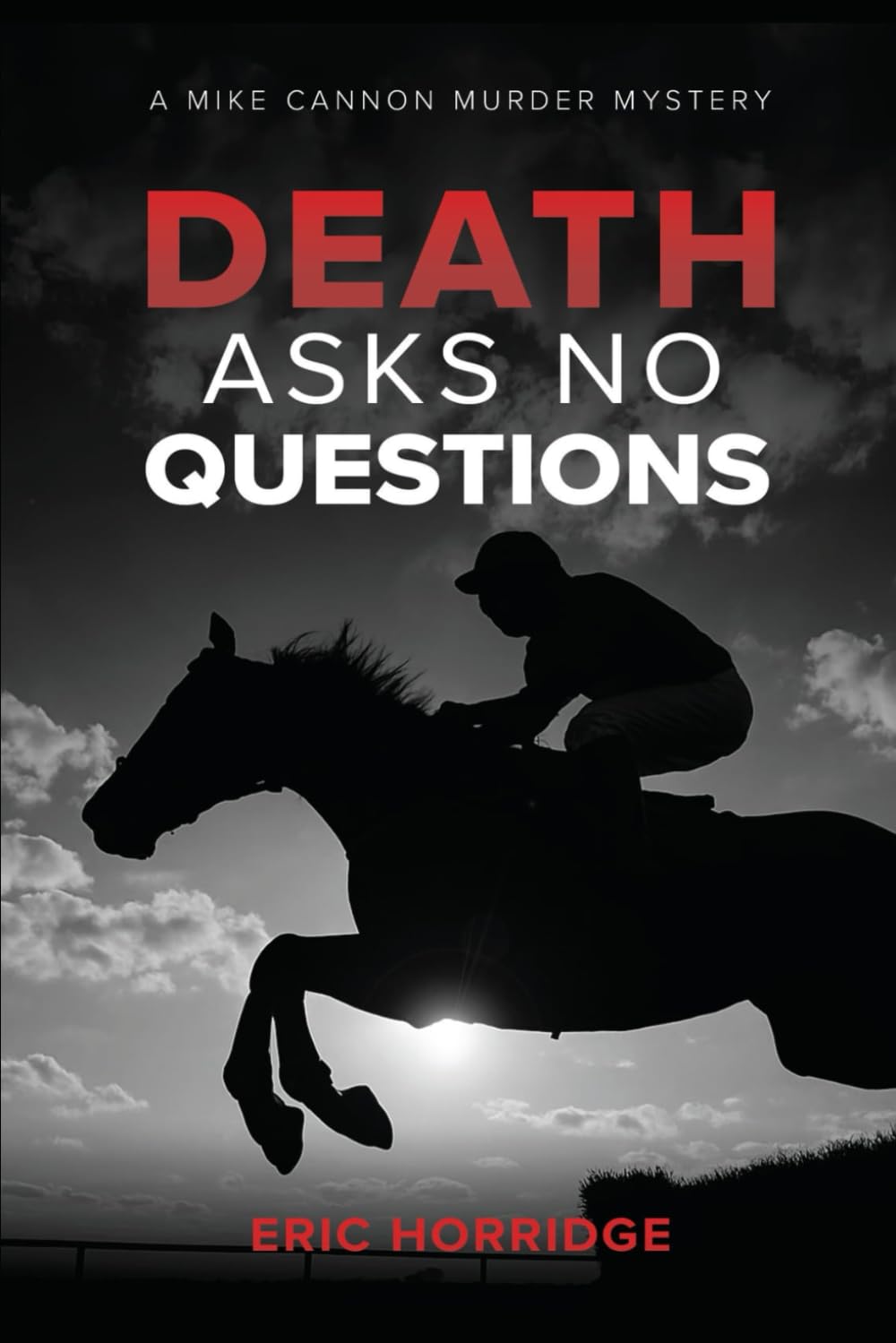 Death asks no questions (A Mike Cannon - Jumps Racing Murder Mystery)