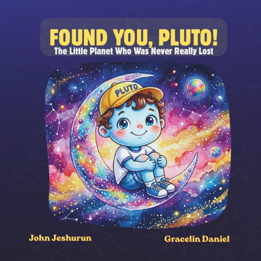 Found You, Pluto!: The Little Planet Who Was Never Really Lost