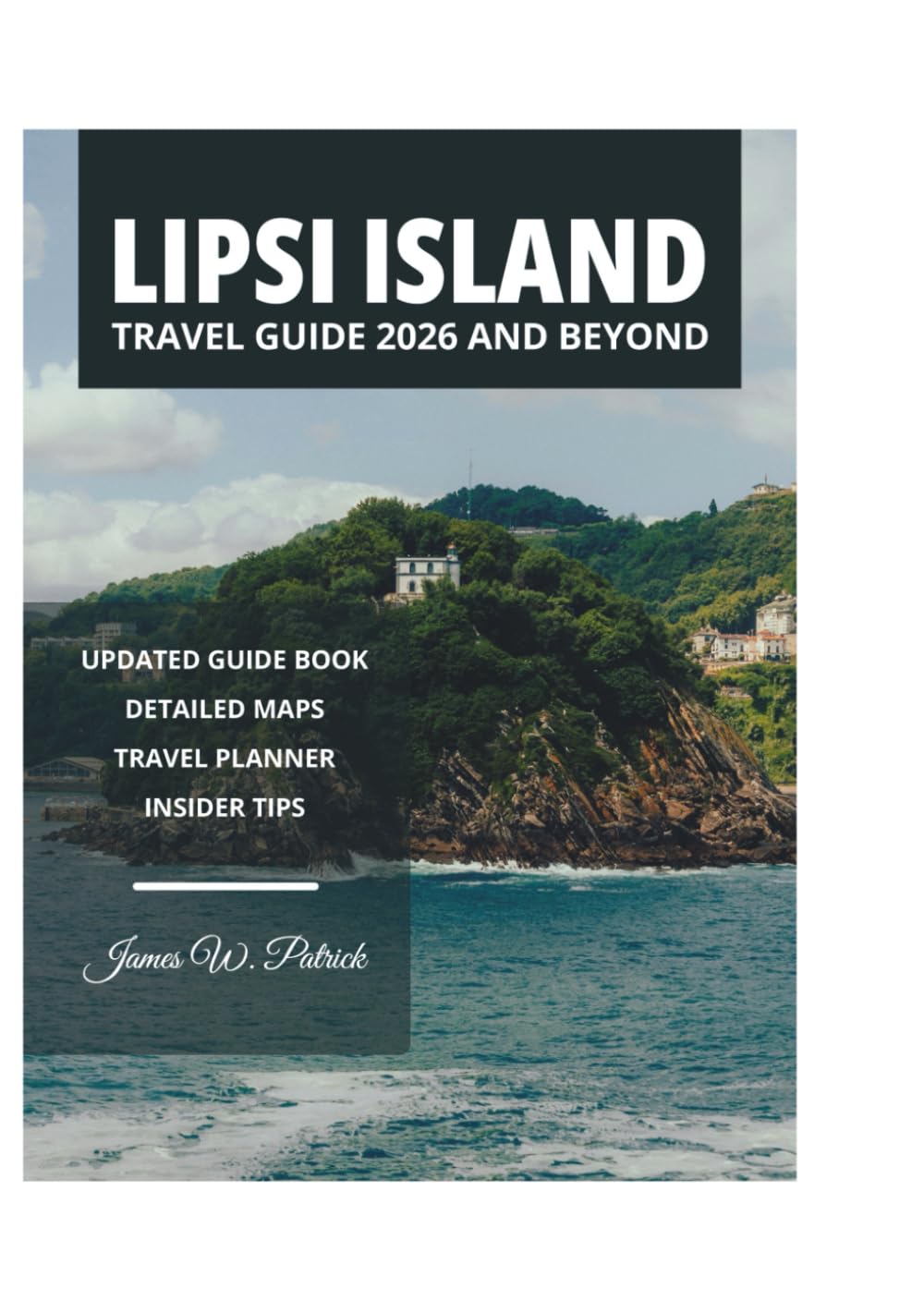 LIPSI ISLAND TRAVEL GUIDE 2026 AND BEYOND