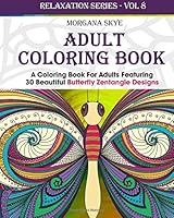 Adult Coloring Book: Coloring Book for Adults Featuring 30 Beautiful Butterfly Zentangle Designs 1519412215 Book Cover