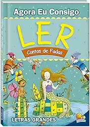 Agora eu Consigo Ler II: Contos de Fadas