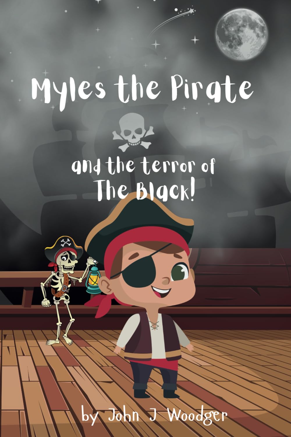Myles the Pirate: and the terror of The Black!